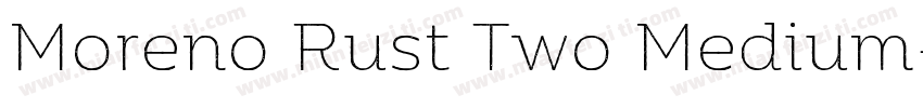 Moreno Rust Two Medium字体转换